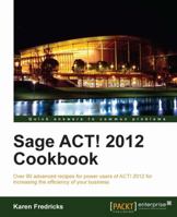 Sage ACT! 2012 Cookbook 184968250X Book Cover