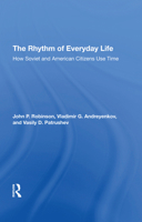 The Rhythm of Everyday Life: How Soviet and American Citizens Use Time 0367310961 Book Cover