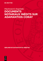 Documents Notariaux Inédits Sur Adamantios Coray: Tirés Des Archives d'Une Étude Parisienne Et Des Archives de la Seine 3112735587 Book Cover