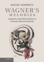 Wagner's Melodies: Aesthetics and Materialism in German Musical Identity 1316618234 Book Cover