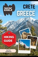CRETE, GREECE HIKING GUIDE 2025 (Trailblazer: The Ultimate Hiking Guide Series) B0FP5LQ95L Book Cover