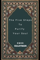 The Five Steps To Purify Your Soul B0B817NQJC Book Cover
