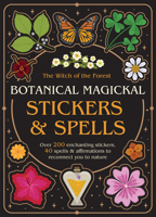 Botanical Magick Stickers & Spells: Over 200 enchanting stickers, spells & affirmations to reconnect you to nature? 1805704230 Book Cover
