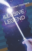 Illusive Legend 1737677032 Book Cover