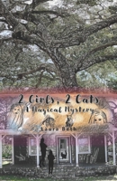 2 Girls, 2 Cats: A Magical Mystery 1499760728 Book Cover