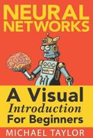 Make Your Own Neural Network: An In-Depth Visual Introduction for Beginners 1549869132 Book Cover