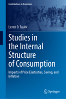 Studies in the Internal Structure of Consumption: Impacts of Price Elasticities, Saving, and Inflation (Contributions to Economics) 3032233534 Book Cover