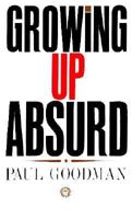 Growing Up Absurd 0394700325 Book Cover