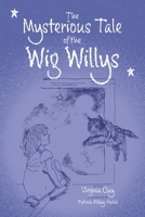 The Mysterious Tale of the Wig Willys B0H1V12NCQ Book Cover