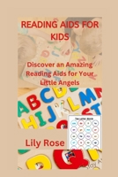 Reading AIDS for Kids: Discover an Amazing Reading Aids for Your Little Angels B0BHNLQS4D Book Cover
