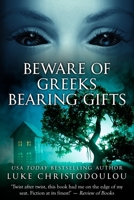 Beware of Greeks Bearing Gifts B08B386TZ8 Book Cover