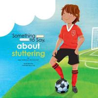 Something to Say about Stuttering 0995921644 Book Cover