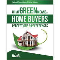 What Green Means to Home Buyers: Perceptions & Preferences 0867187395 Book Cover