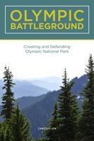 Olympic Battleground: The Power Politics of Timber Preservation 0898867363 Book Cover