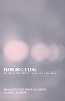 Becoming Citizens: Deepening the Craft of Youth Civic Engagement 0789037807 Book Cover