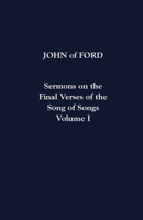 Sermons on the Final Verses of the Song of Songs: Volume I (Cistercian Father Series) 0879075295 Book Cover