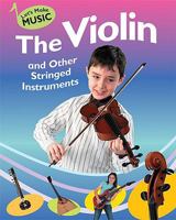 The Violin and Other Stringed Instruments 1599202123 Book Cover