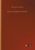 Greece, Studies of Travels 3752339918 Book Cover
