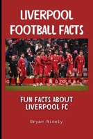 Liverpool football facts: Fun facts about Liverpool FC B0DT42J4VY Book Cover