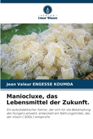 Maniocluxe, das Lebensmittel der Zukunft. (German Edition) 6202470135 Book Cover
