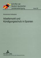 Arbeitsmarkt Und Kuendigungsschutz in Spanien 3631582293 Book Cover