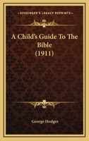 A Child's Guide To The Bible 0548838437 Book Cover