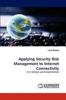 Applying Security Risk Management to Internet Connectivity: K-12 Schools and School Districts 3838319753 Book Cover
