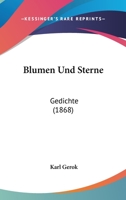 Blumen Und Sterne: Gedichte (1868) 1167617517 Book Cover