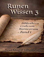 Runen Wissen 3: Bibliotheca Codicum Runicorum - Band I (German Edition) 3819292004 Book Cover