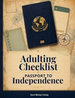 The Adulting Checklist: Passport to Independence B0HB5FRDGL Book Cover