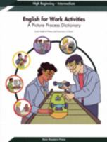 English for Work Activities: A Picture Process Dictionary 1564204391 Book Cover
