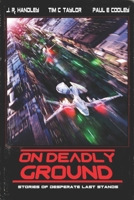 On Deadly Ground: A Heroic Last Stand 173402576X Book Cover