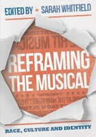 Reframing the Musical: Race, Culture and Identity 1352004399 Book Cover