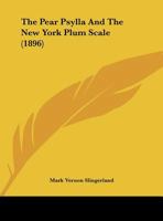 The Pear Psylla And The New York Plum Scale 1162230258 Book Cover