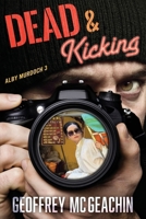 Dead & Kicking 1922904961 Book Cover