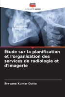 Étude sur la planification et l'organisation des services de radiologie et d'imagerie 6206966712 Book Cover