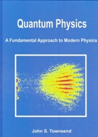Quantum Physics: A Fundamental Approach to Modern Physics 1891389629 Book Cover