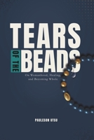 TEARS OF THE BEADS: On Womanhood, Healing, and Becoming Whole B0GZ9R6YZ9 Book Cover