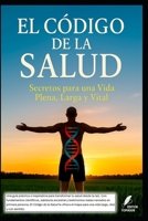 El Código de la Salud: Secretos para una vida larga y plena (Los misterios de la humanidad) (Spanish Edition) B0F9VCRX8W Book Cover
