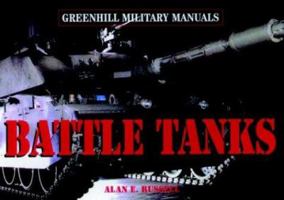 Battle Tanks: Revised Edition (Greenhill Military Manual) 1853675628 Book Cover