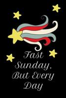 Fast Sunday, But Every Day: Intermittent Fasting Tracker 1079539131 Book Cover