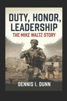 Duty, Honor, Leadership: The Mike Waltz Story B0DSGD2JZX Book Cover