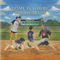 Home Is Where the Heart Is: An ABC Baseball Book B0GZSS3VT5 Book Cover