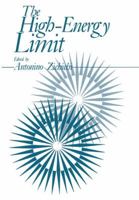 The High-Energy Limit (The Subnuclear Series, V. 18) 1461335086 Book Cover
