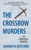 The Crossbow Murders, an Asheville Mystery 1509251588 Book Cover
