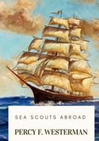 Sea Scouts Abroad 1719368309 Book Cover