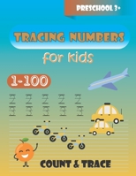 Tracing Numbers For Kids: Number Practice Workbook 1-100 Preschool, Kindergarden Workbook for kids ages 3-5 Math Activity Book for Preschoolers B09T668QYF Book Cover