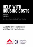 Help With Housing Costs: Volume 1 2023-2024: Guide to Universal Credit & Council Tax Rebates, 2023-24 1999351088 Book Cover
