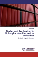 Studies and Synthesis of 4- Biphenyl acetamides and its derivatives 6202511346 Book Cover