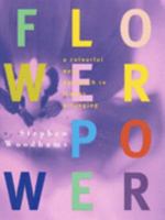 Flower Power: A colourful new approach to flower arranging 1899988033 Book Cover
